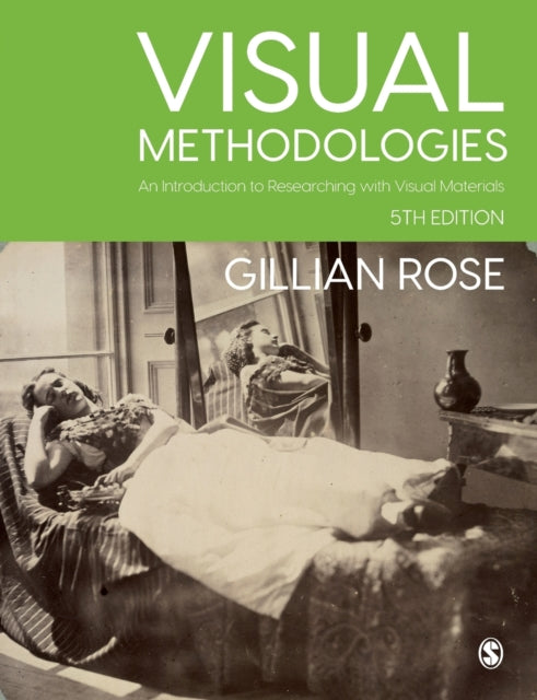Rose Gillian - Visual Methodologies An Introduction To Researching With Visual Materials - Paperback