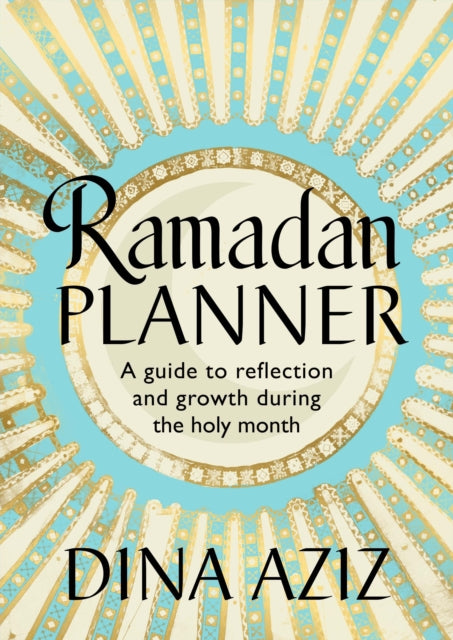 Ramadan Planner A Guide To Reflection And Growth During The Holy Month