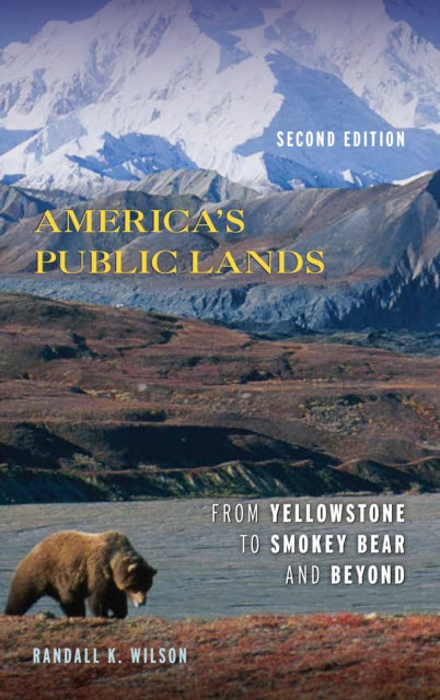 Wilson Randall K. - America's Public Lands From Yellowstone To Smokey Bear And Beyond - Paperback
