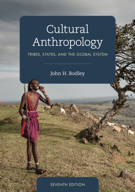 Bodley John H. - Cultural Anthropology Tribes States And The Global System - Paperback