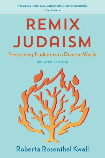 Kwall Roberta Rosenthal Raymond P. Niro Professor Depaul University College Of Law And Author Of R - Remix Judaism Preserving Tradition In A Diverse World - Paperback