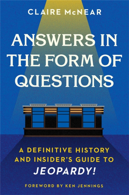 Binding: Paperback
Description: In 2020, Claire Mc Near's Answers IN THE FORM OF Questions first chronicled Jeopardy! at the precipice of change.