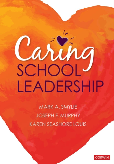 Louis Karen Seashore - Caring School Leadership - Paperback