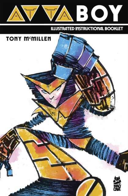 Binding: Paperback
Description: Tony Mc Millen (Serious Creatures Lumen) presents Attaboy - an action adventure comic disguised as an instruction manual for a video game that may or may not have ever existed.