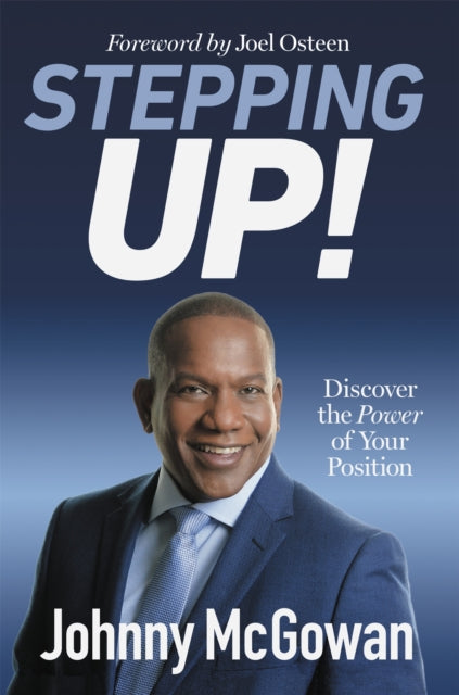 Mcgowan Johnny - Stepping Up! Discover The Power Of Your Position - Paperback