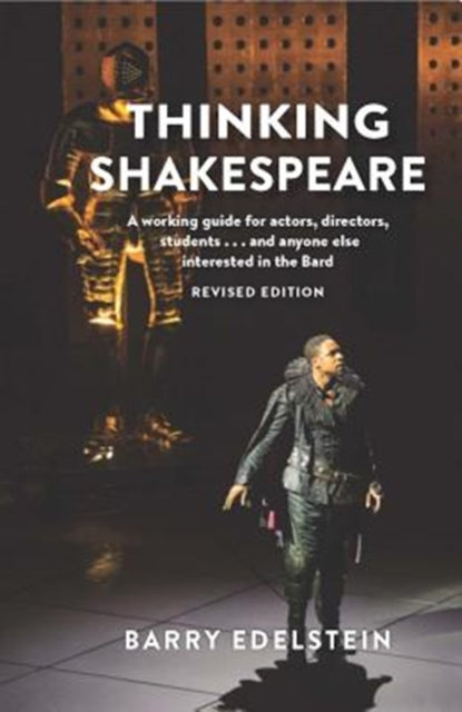 Binding: Paperback
Title: Thinking Shakespeare A Working Guide For Actors Directors Students And Anyone Else Interested In The Bard
Author(s): Edelstein Barry
Publisher: Theatre Communications Group Inc. U. S.