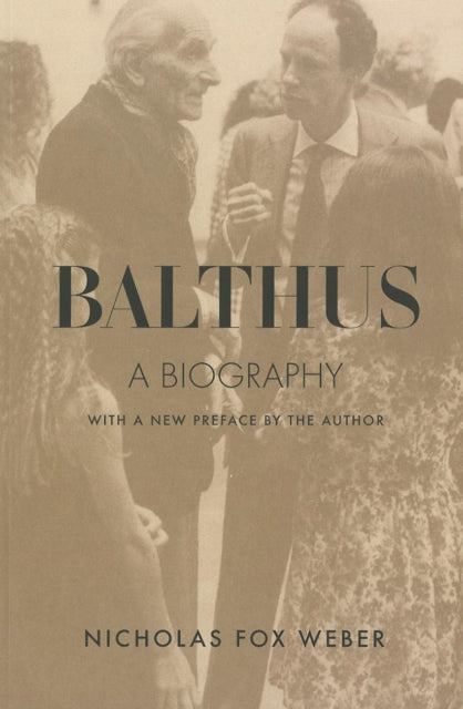 Weber Nicholas Fox - Balthus A Biography - Paperback