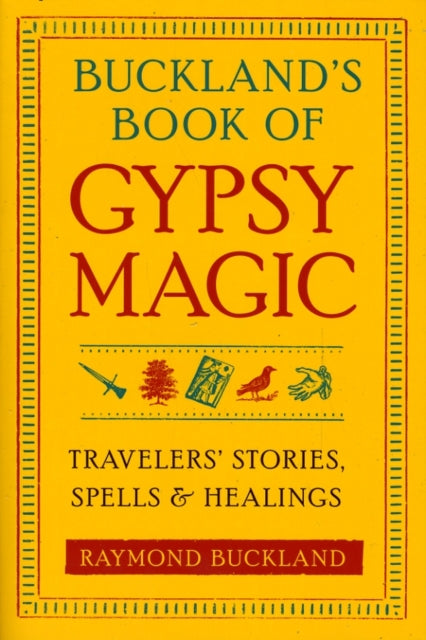 Buckland Raymond (Raymond Buckland) - Buckland's Book Of Gypsy Magic Travelers Stories Spells And Healings - Paperback