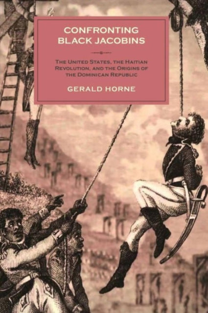 Binding: Paperback
Description: Select Guide Rating
Title: Confronting Black Jacobins The U. S. The Haitian Revolution And The Origins Of The Dominican Republic
Author(s): Horne Gerald (University Of Houston)
Publisher: Monthly Review Press U. S.