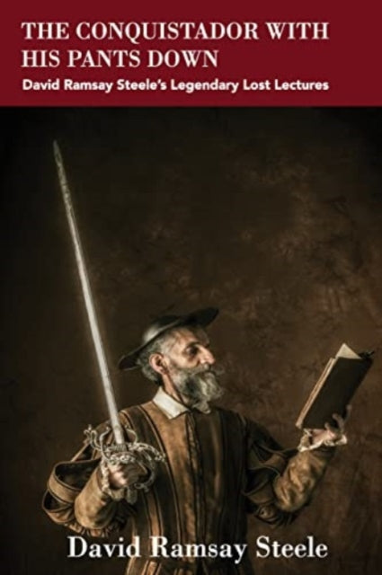 Binding: Paperback
Description: The Conquistador with His Pants Down: David Ramsay Steele's Legendary Lost Lectures assembles fourteen of the penetrating provocative presentations by this controversial libertarian speaker and writer.