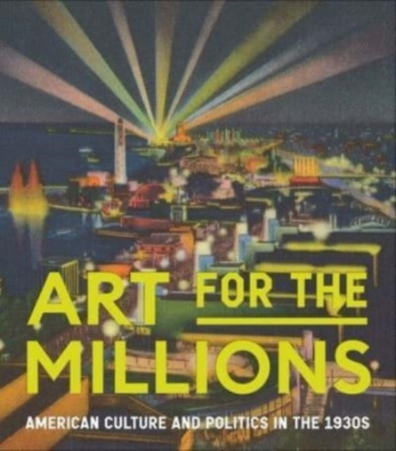 Rudnick Allison - Art For The Millions American Culture And Politics In The 1930s - Hardcover