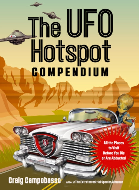 Campobasso Craig (Craig Campobasso) - The Ufo Hotspot Compendium All The Places To Visit Before You Die Or Are Abducted - Paperback