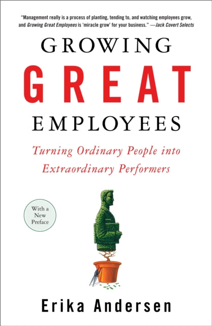 Andersen Erika - Growing Great Employees Turning Ordinary People Into Extraordinary Performers - Paperback