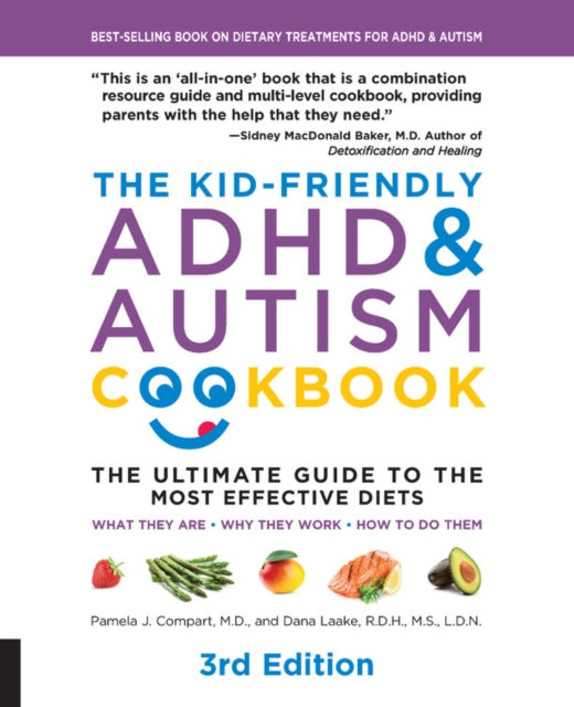 Laake Dana - The Kid - Friendly Adhd & Autism Cookbook 3rd Edition The Ultimate Guide To The Most Effective Diets - - What They Are - Why They Work - How To Do Them - Paperback