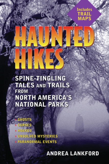 Lankford Andrea - Haunted Hikes Spine - Tingling Tales And Trails From North America's National Parks - Paperback