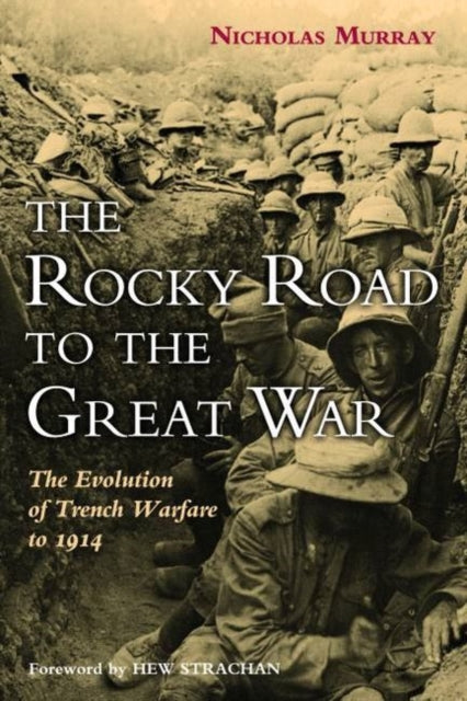 Binding: Hardcover
Description: Nicholas Murray's The Rocky Road to the Great War examines the evolution of field fortification theory and practice between 1877 and 1914. During this period field fortifications became increasingly important and their construction evolved from primarily above to below ground.