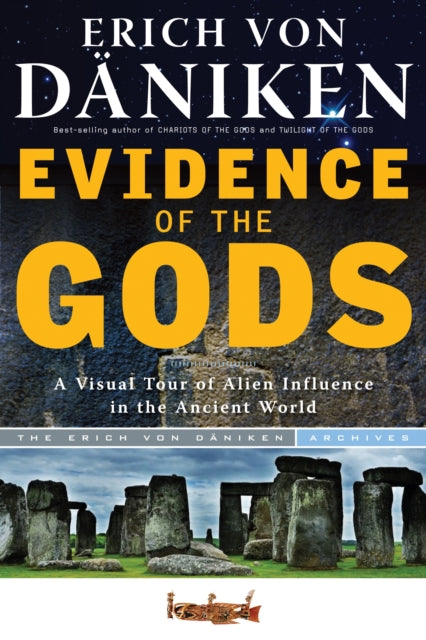 Von Daniken Erich (Erich Von Daniken) - Evidence Of The Gods A Visual Tour Of Alien Influence In The Ancient World - Paperback