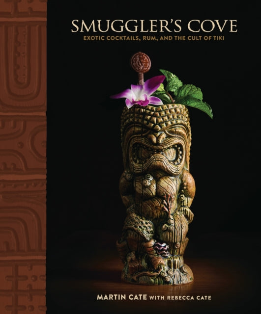Cate Rebecca - Smuggler's Cove Exotic Cocktails Rum And The Cult Of Tiki - Hardcover