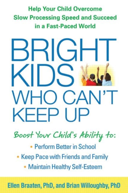 Willoughby Brian - Bright Kids Who Can't Keep Up Help Your Child Overcome Slow Processing Speed And Succeed In A Fast - Paced World - Paperback