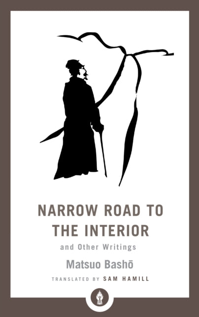Hamill Sam - Narrow Road To The Interior And Other Writings - Paperback