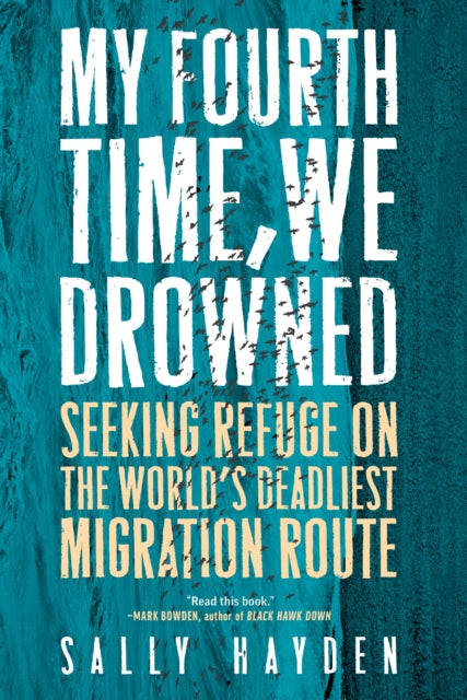 My Fourth Time We Drowned Seeking Refuge On The World's Deadliest Migration Route