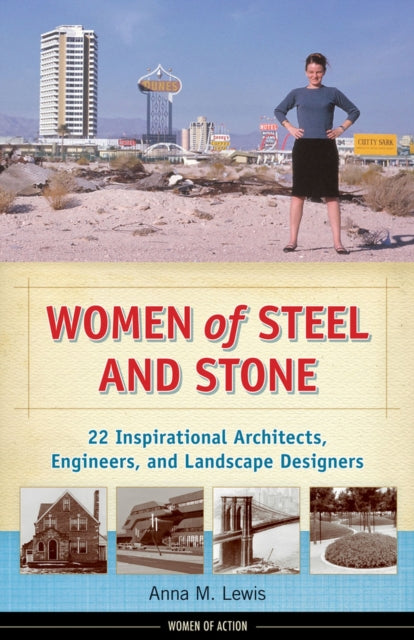 Lewis Anna M. - Women Of Steel And Stone 22 Inspirational Architects Engineers And Landscape Designers - Paperback