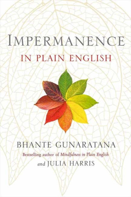 Binding: Paperback
Description: The bestselling author of Mindfulness in Plain English guides the reader toward a direct and personal realization of one of the foundational tenets of Buddhism: all things that arise must pass away.