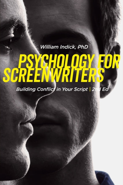 Indick William - Psychology For Screenwriters Building Conflict In Your Script - Paperback