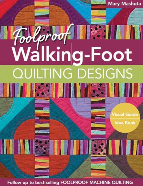 Mashuta Mary - Foolproof Walking - Foot Quilting Designs Visual Guide * Idea Book - Paperback