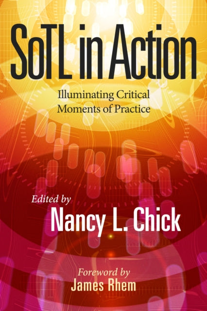 Taylor & Francis Inc - Sotl In Action Illuminating Critical Moments Of Practice - Hardcover