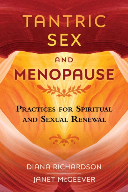 Mcgeever Janet - Tantric Sex And Menopause Practices For Spiritual And Sexual Renewal - Paperback