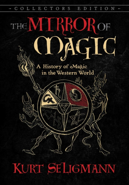 Seligmann Kurt - The Mirror Of Magic A History Of Magic In The Western World - Hardcover
