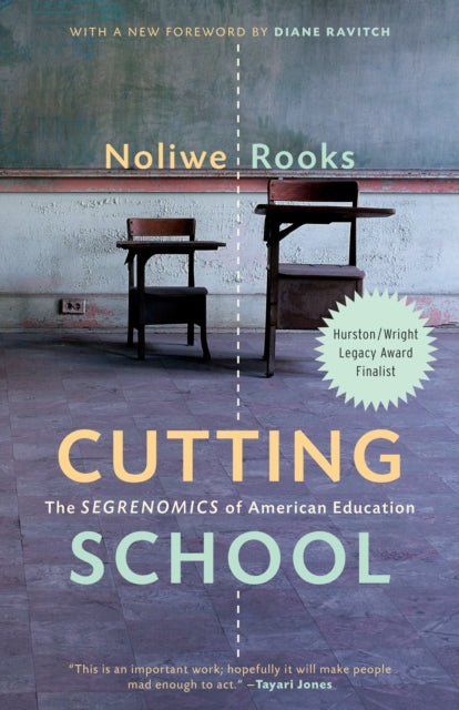 Rooks Noliwe - Cutting School Privatization Segregation And The End Of Public Education - Paperback