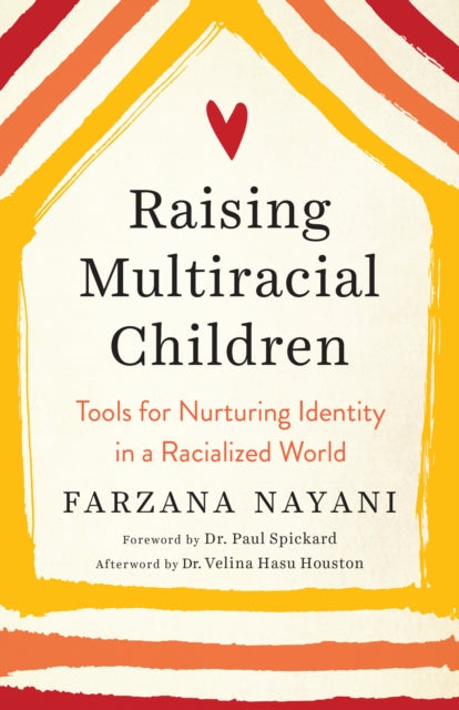 Nayani Farzana - Raising Multiracial Children Tools For Nurturing Identity In A Racialized World - Paperback