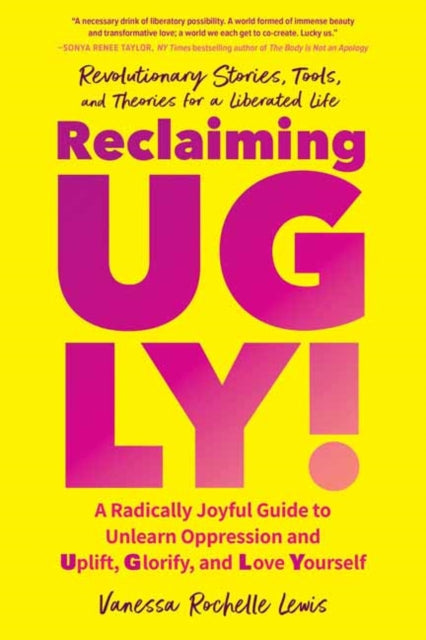 Binding: Paperback
Description: Select Guide Rating
Title: Reclaiming Ugly! A Radically Joyful Guide To Unlearn Oppression And Uplift Glorify And Love Yourself
Author(s): Lewis Vanessa Rochelle
Publisher: North Atlantic Books U. S.