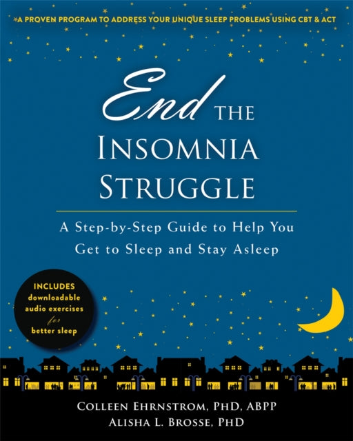 Brosse Alisha L. Phd - End The Insomnia Struggle A Step - By - Step Guide To Help You Get To Sleep And Stay Asleep - Paperback
