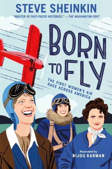 Binding: Hardcover
Description: From New York Times bestselling author and Newbery Honor recipient Steve Sheinkin Born to Fly: The First Women's Air Race Across America is the gripping true story of the fearless women pilots who aimed for the skies and beyond. Featuring illustrations by Bijou Karman.