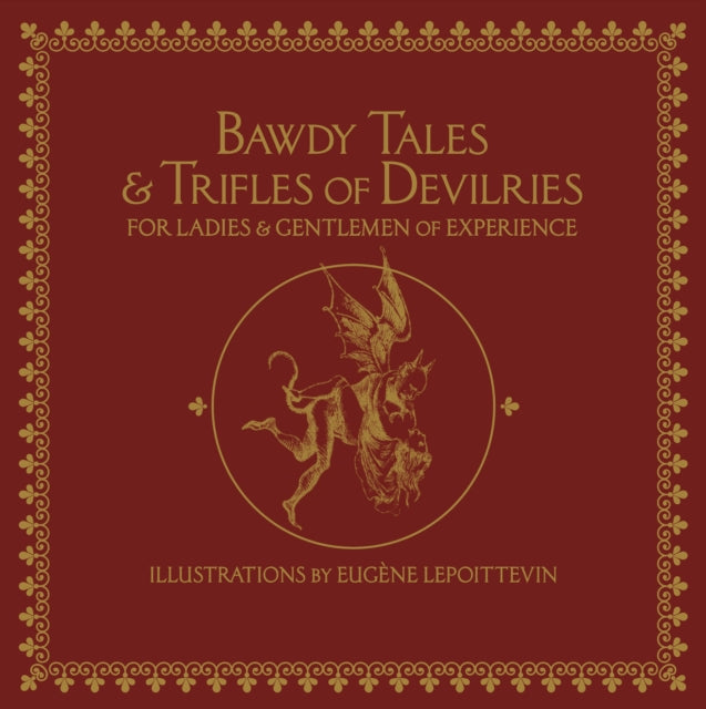 Binding: Hardcover
Title: Bawdy Tales And Trifles Of Devilries For Ladies And Gentlemen Of Experience
Brand: Feral House U. S.
Barcode: 9781627311199
Pages: 120 Pages, 1 Illustrations, Unspecified
Publication Date: 11/16/2021
Category: Erotic Fiction