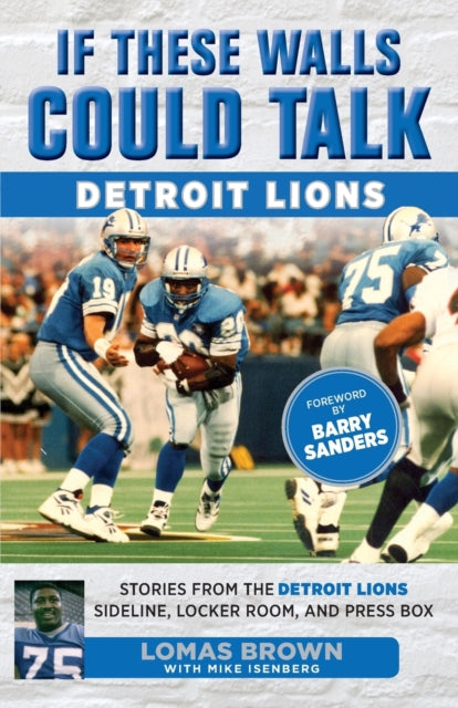 Isenberg Mike - If These Walls Could Talk: Detroit Lions Stories From The Detroit Lions Sideline Locker Room And Press Box - Paperback