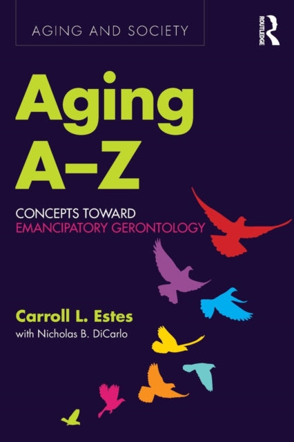 Dicarlo With Nicholas B. - Aging A - Z Concepts Toward Emancipatory Gerontology - Paperback