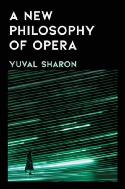Sharon Yuval - A New Philosophy Of Opera - Hardcover