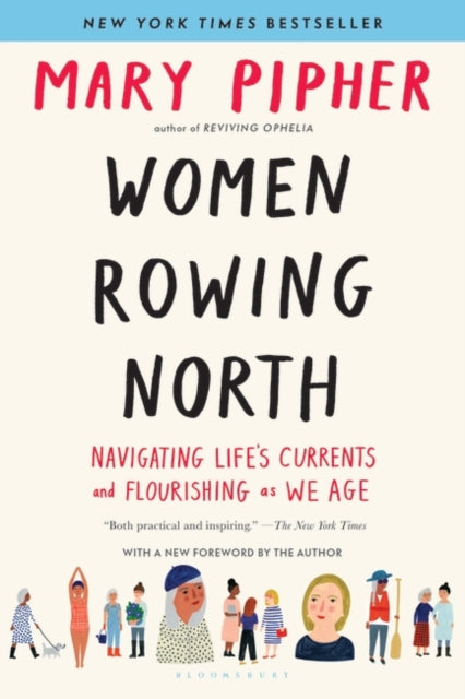 Pipher Mary - Women Rowing North Navigating Lifes Currents And Flourishing As We Age - Paperback
