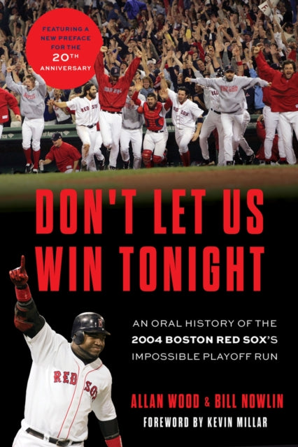 Millar Kevin - Don't Let Us Win Tonight An Oral History Of The 2004 Boston Red Sox's Impossible Playoff Run - Paperback