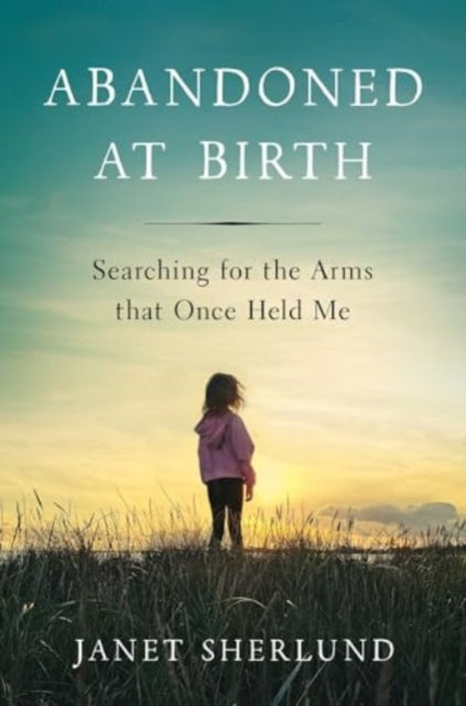 Binding: Hardcover
Description: In Abandoned at Birth Janet Sherlund explores the inherent need adopted children have for a sense of belonging and the pain and courage that is required to discover their true identity.