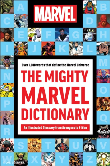 Pearlman Robb - The Mighty Marvel Dictionary An Illustrated Glossary From Avengers To X - Men - Hardcover
