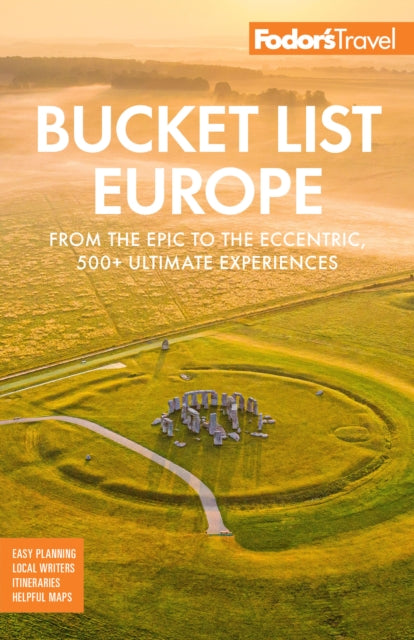 Fodor's Travel Guides - Bucket List Europe From The Epic To The Eccentric 500+ Ultimate Experiences - Paperback