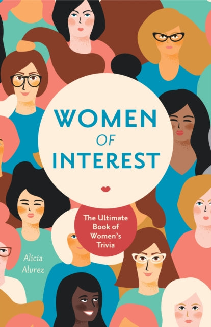Alvrez Alicia - Women Of Interest The Ultimate Book Of Women's Trivia - Paperback