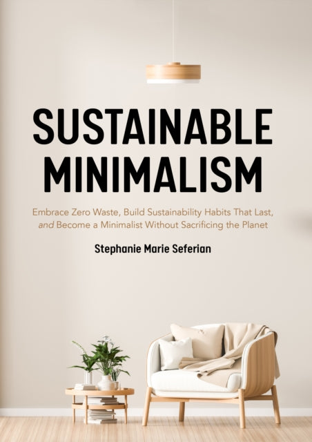 Binding: Paperback
Description: The Aspiring Minimalist's Guide to Living Consciously and Contributing to a Greener Tomorrow This is the perfect book for people that want to find a realistic roadmap to sustainable living.