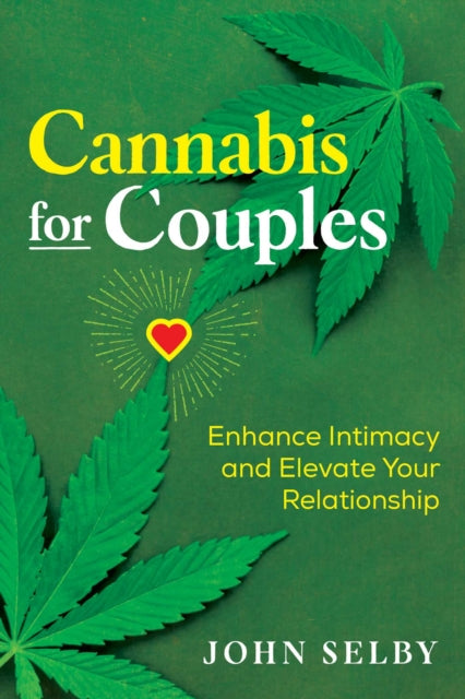 Selby John - Cannabis For Couples Enhance Intimacy And Elevate Your Relationship - Paperback