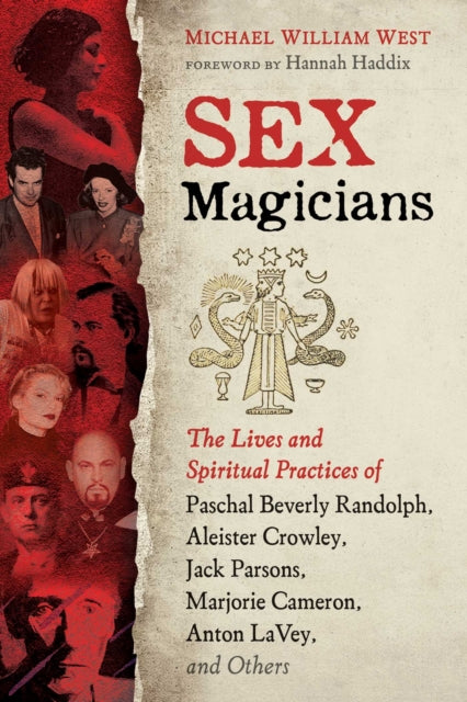 West Michael William - Sex Magicians The Lives And Spiritual Practices Of Paschal Beverly Randolph Aleister Crowley Jack Parsons Marjorie Cameron Anton Lavey And Others - Paperback